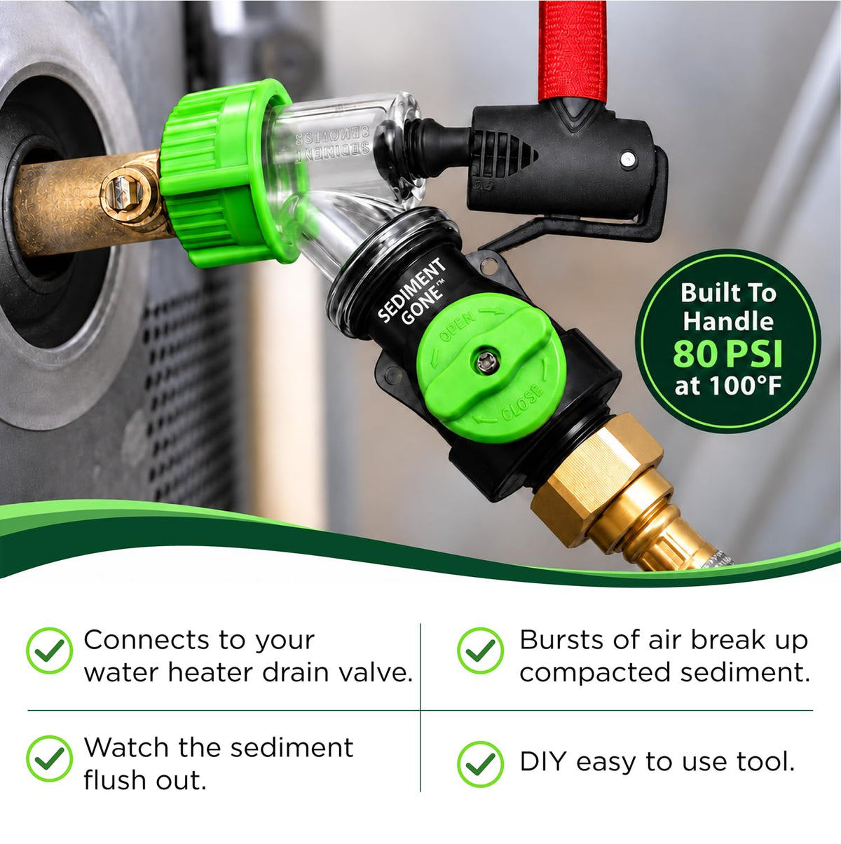 The Original Sediment Gone™ Water Heater Flush Kit & Sediment Removal Tool